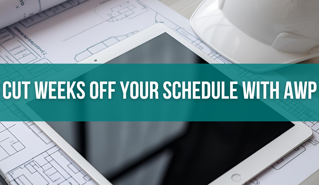 Case Study: How Teams Cut Weeks Off Their Schedule with AWP